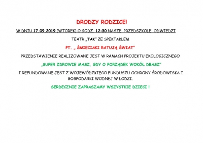 Drodzy Rodzice! Dnia 17.09.2019 o godz.12.30 odbędzie się spektakl pt.&quot;Śmieciaki ratują świat&quot;